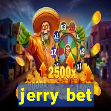 jerry bet